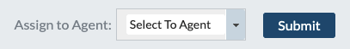 assign to agent dropdown menu and submit button